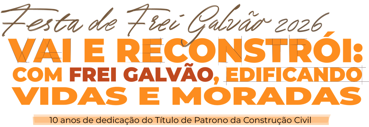 Tema e lema oficiais da Festa de Frei Galvão 2026